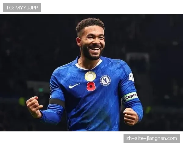 切尔西里斯詹姆斯伤愈复出，右路攻防平衡得到关键提升